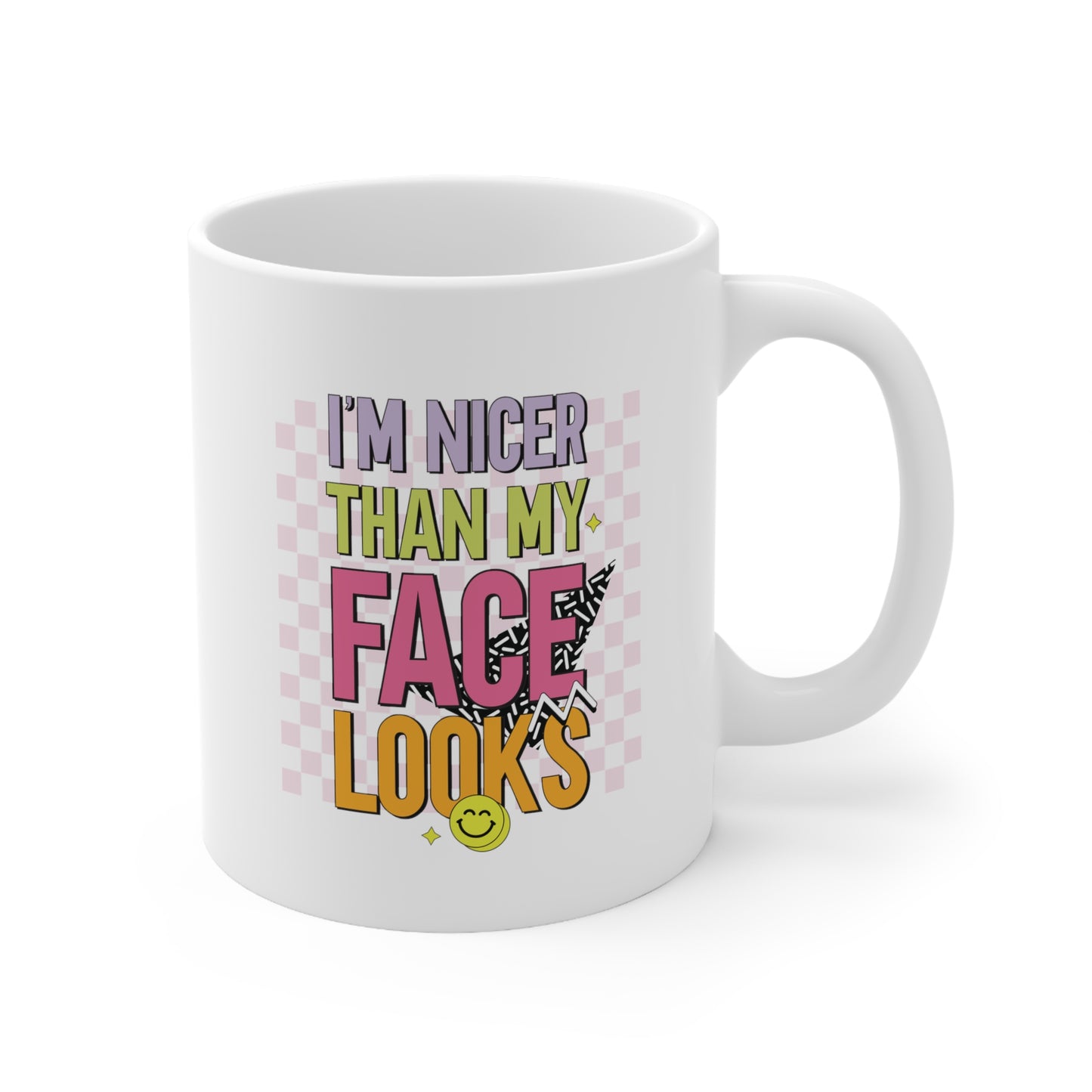 I'm Nicer Than My Face Looks Coffee Mug Mug