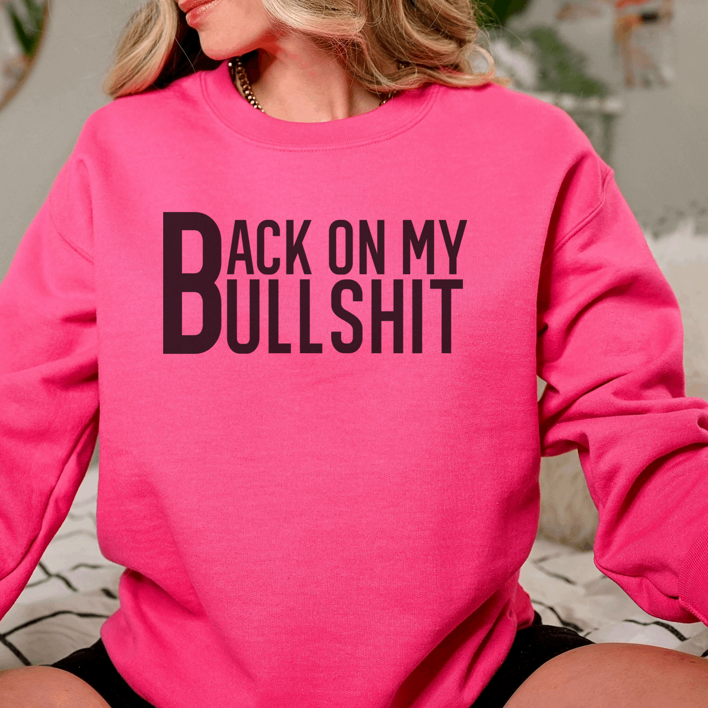 Back On My Bullshit Sweatshirt Sweatshirt XL Heliconia