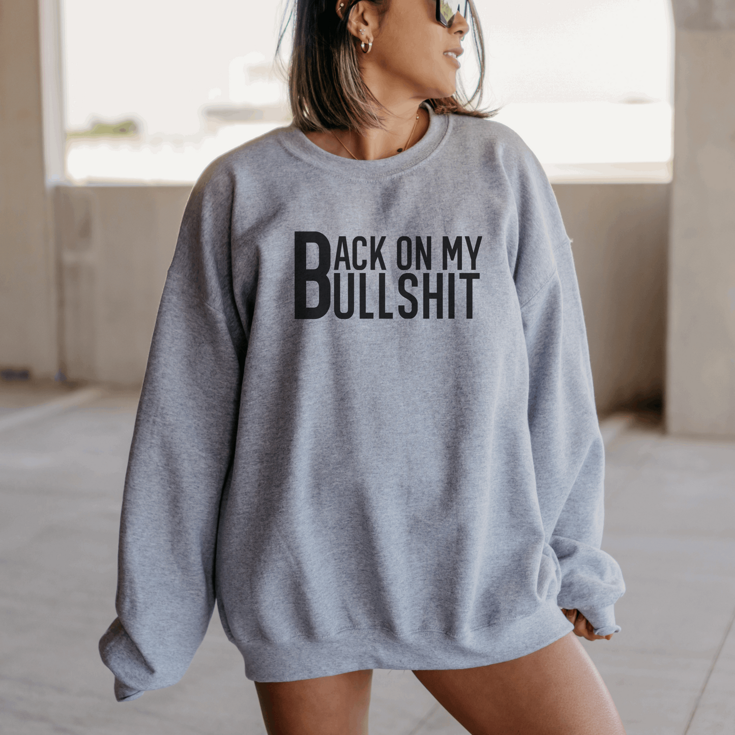 Back On My Bullshit Sweatshirt Sweatshirt XL Sport Grey
