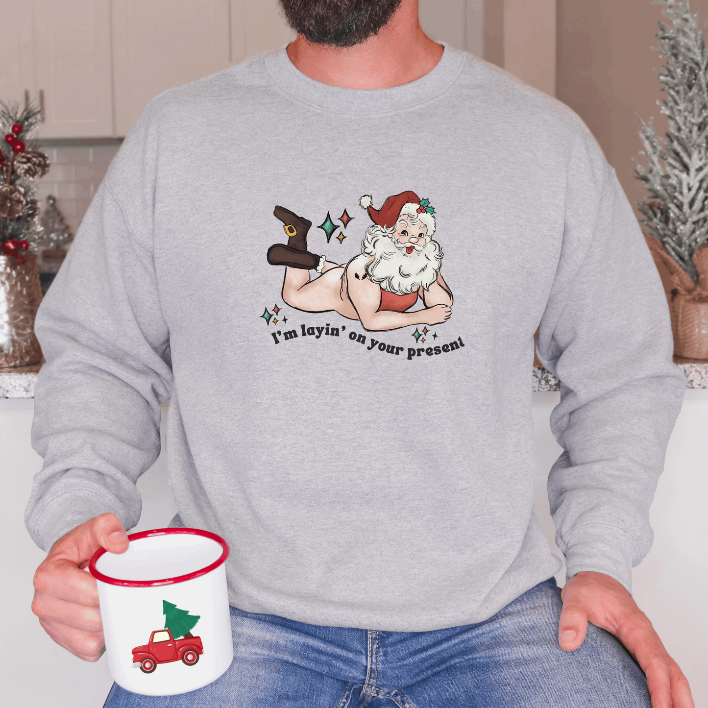 I'm Layin' On Your Present Sweatshirt Sweatshirt S Sport Grey