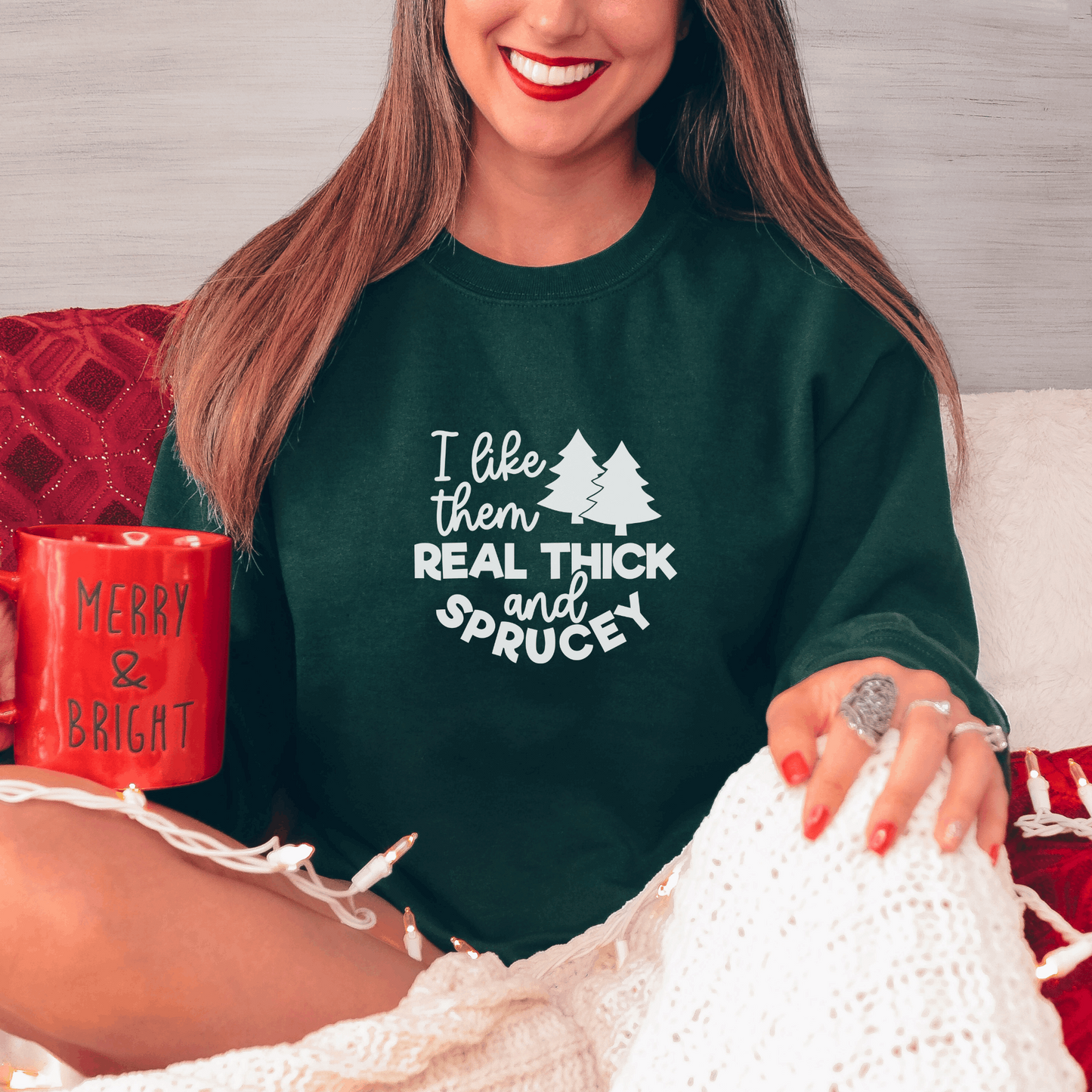 I Like Them Real Thick and Sprucey Sweatshirt Sweatshirt S Forest Green