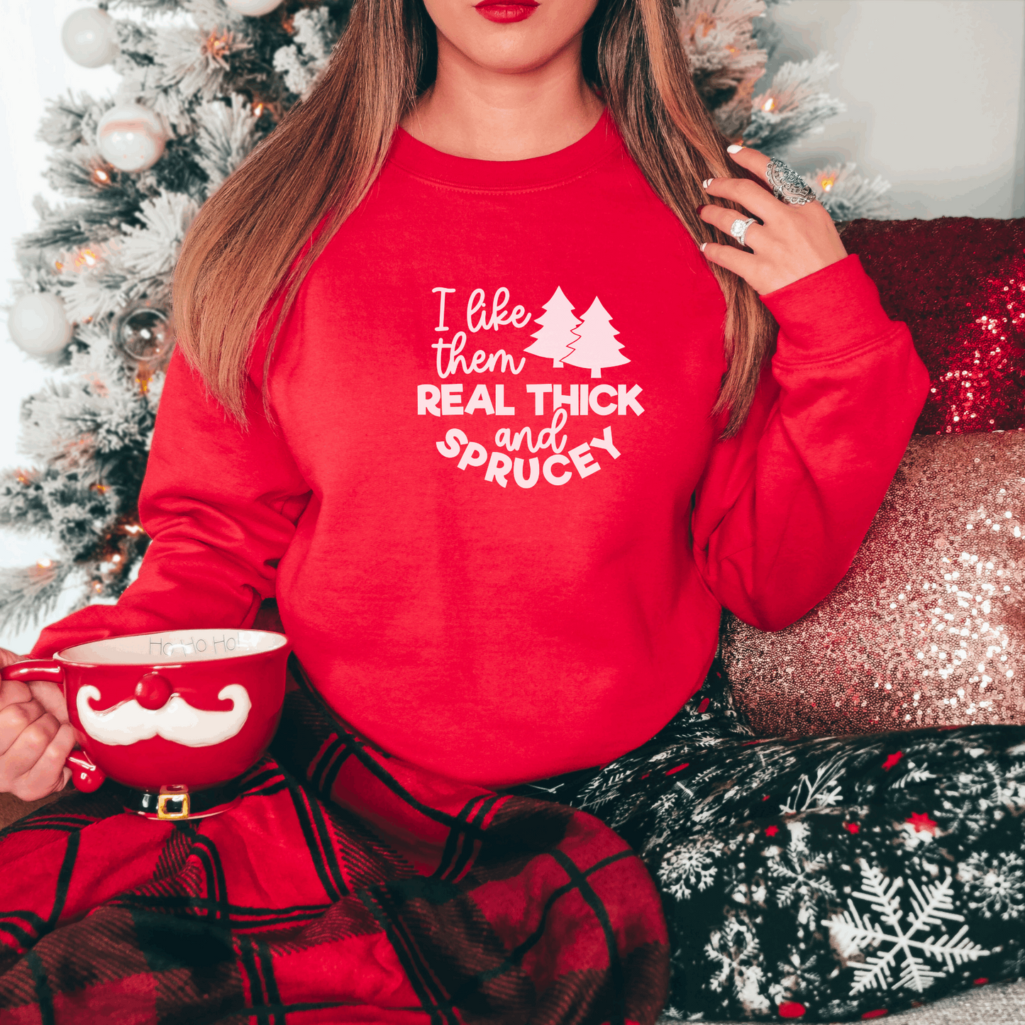 I Like Them Real Thick and Sprucey Sweatshirt Sweatshirt S Red