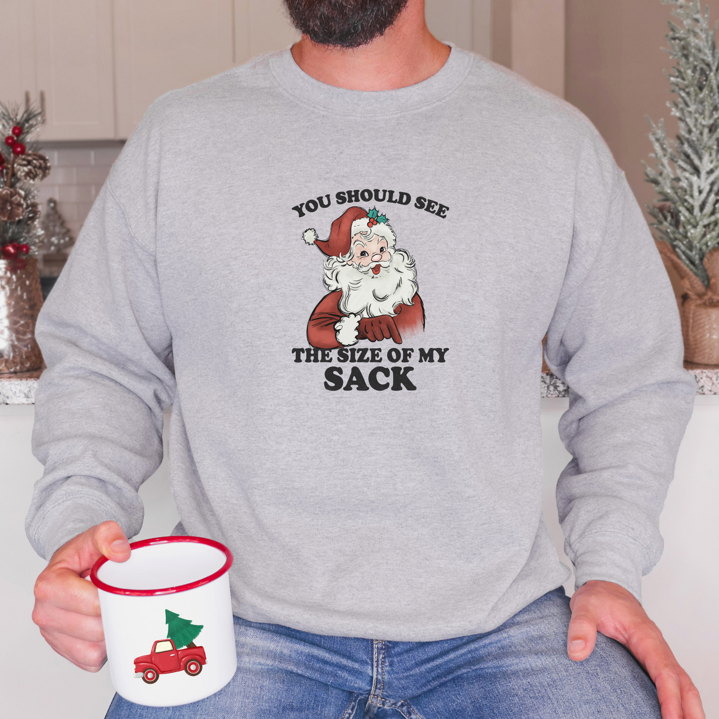 You Should See the Size of My Sack Sweatshirt Sweatshirt S Sport Grey