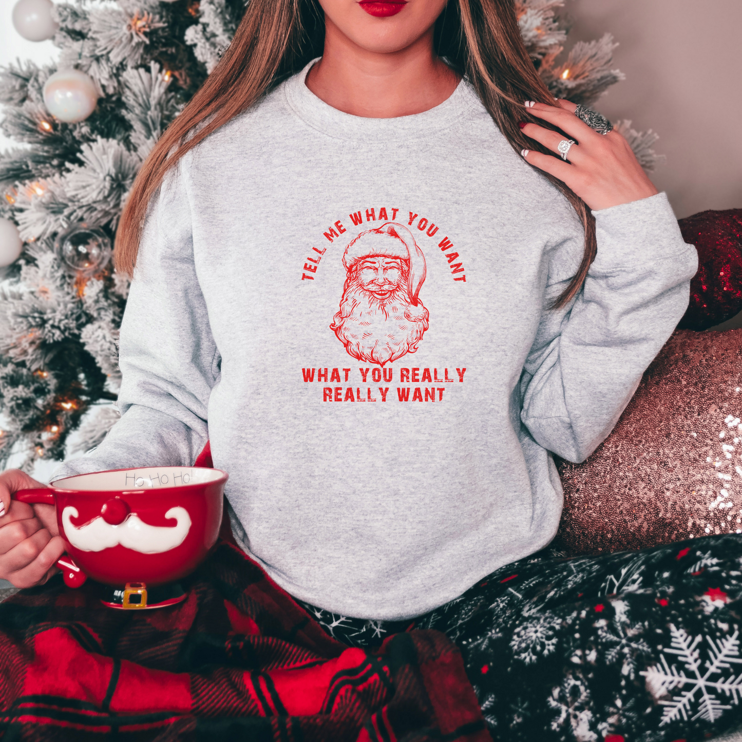 Tell Me What You Want Sweatshirt Sweatshirt S Ash