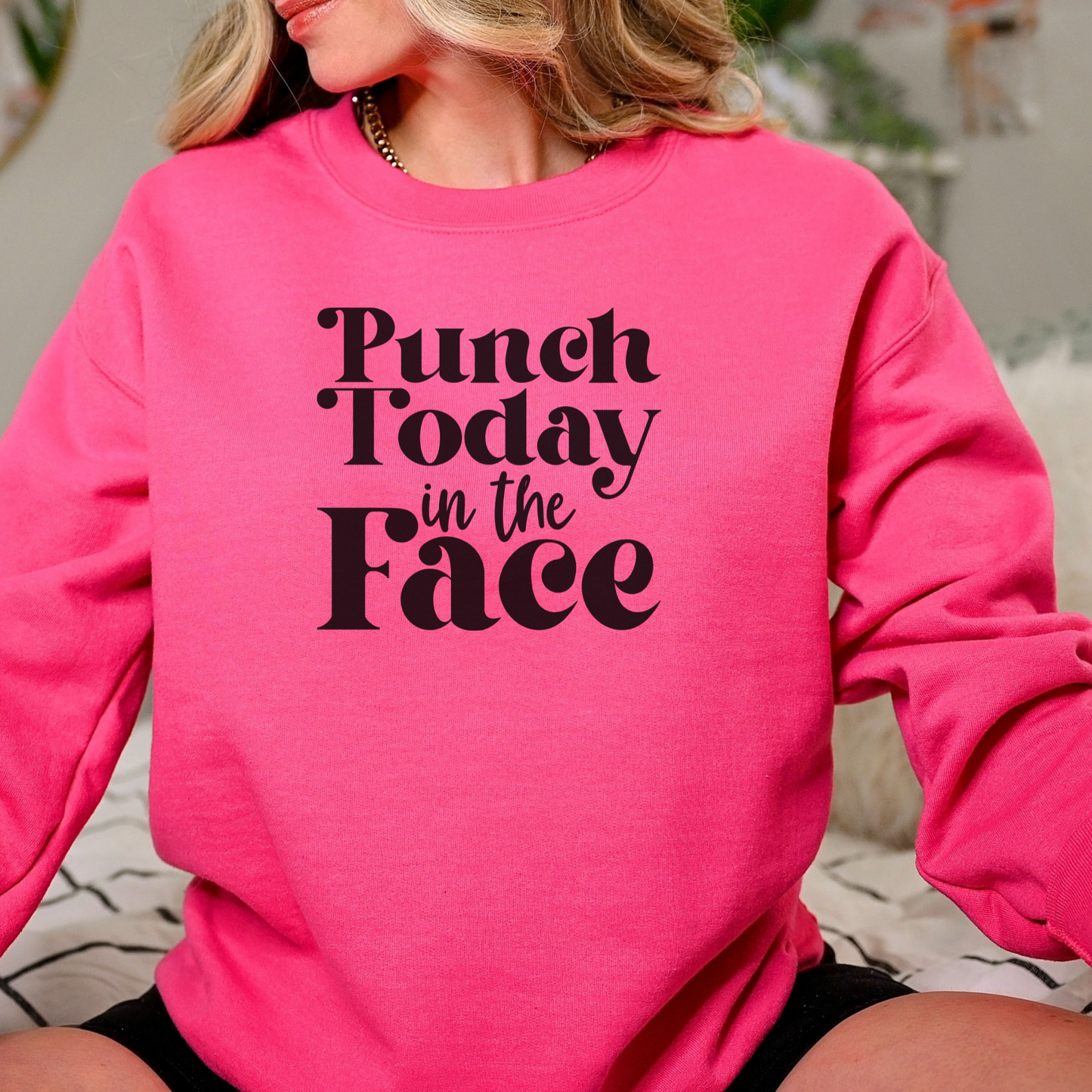 Punch Today in the Face Sweatshirt Sweatshirt S Heliconia