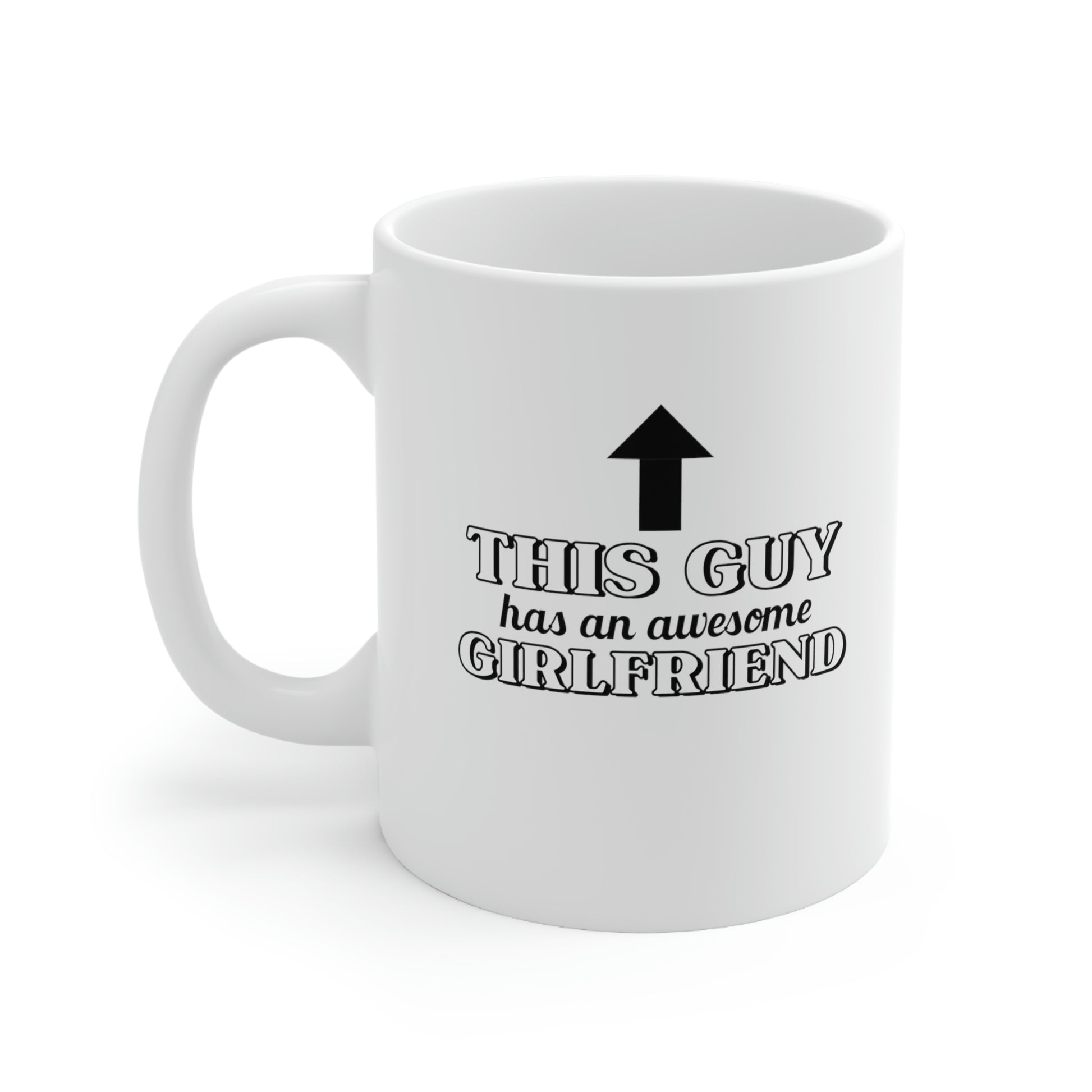 This Guy Has an Awesome Girlfriend Coffee Mug Mug