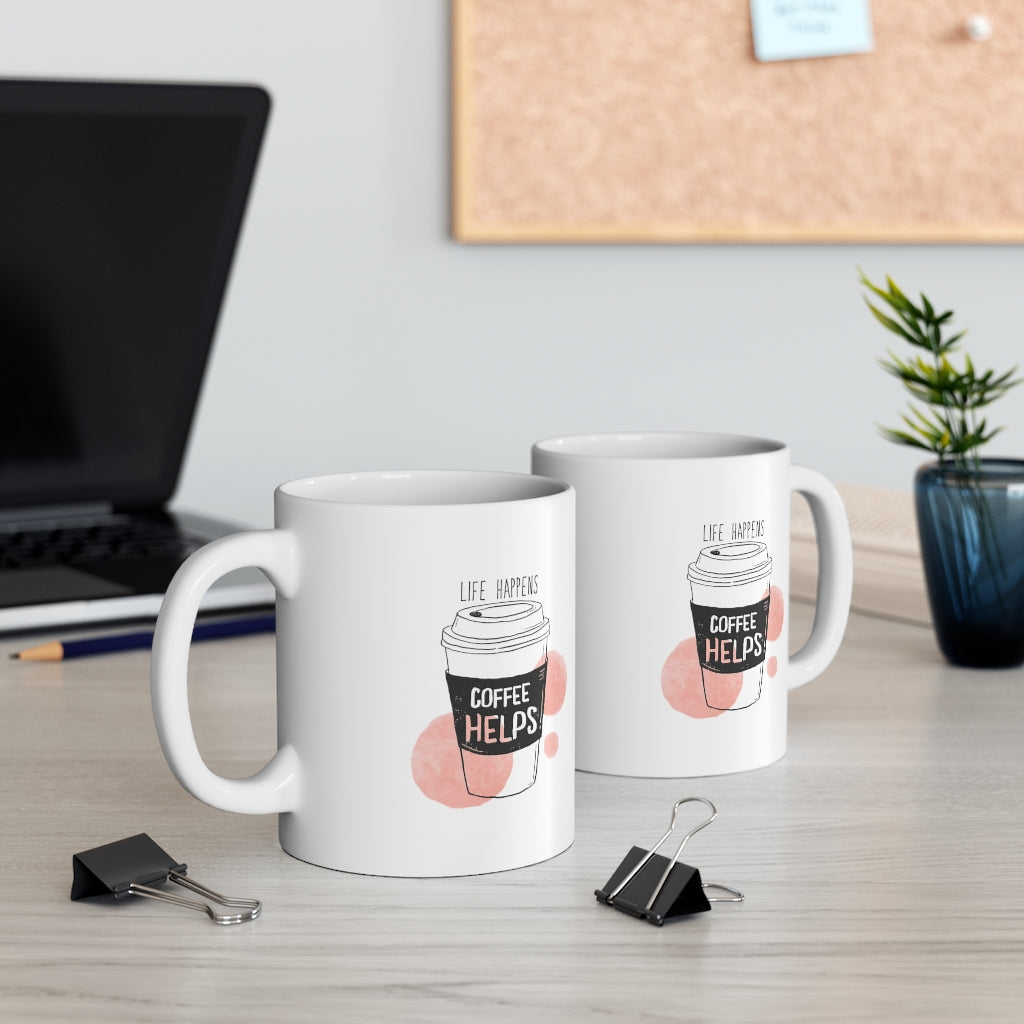 Life Happens, Coffee Helps Coffee Mug Mug