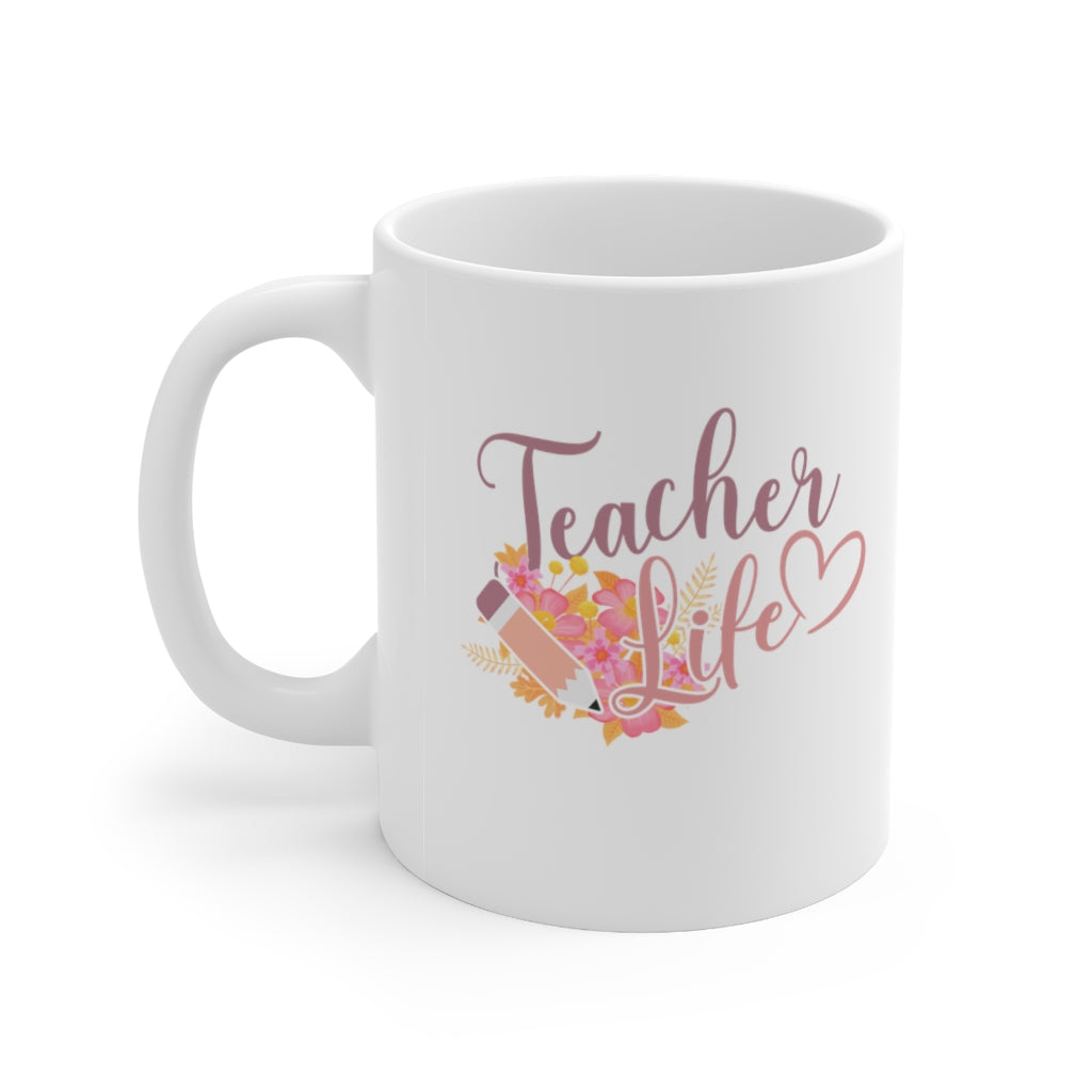 Teacher Life Coffee Mug Mug 11oz