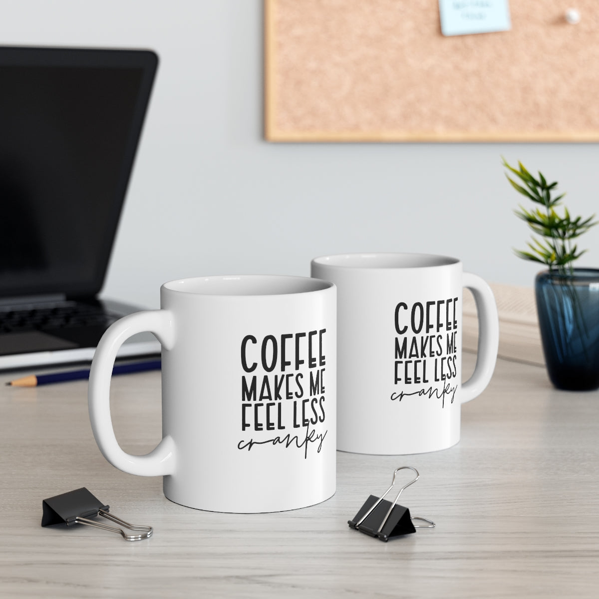 Coffee Makes Me Feel Less Cranky Coffee Mug Mug
