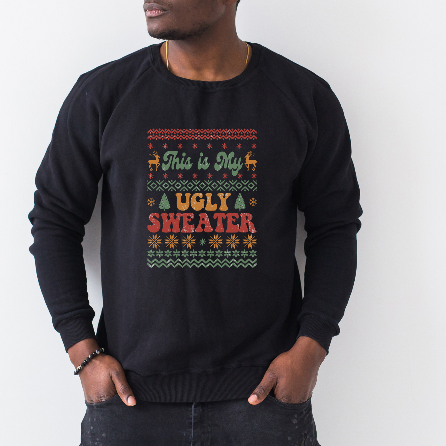 This is My Ugly Christmas Sweater Sweatshirt Sweatshirt
