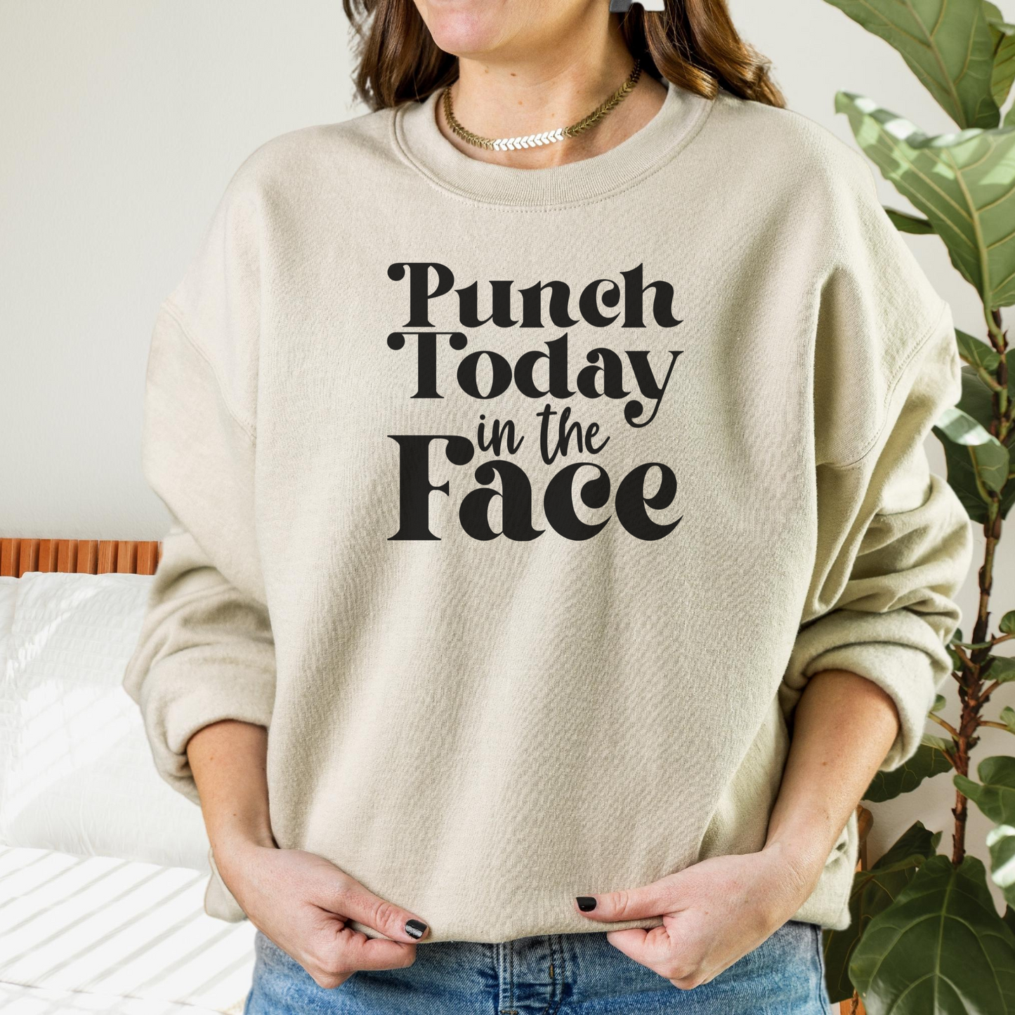 Punch Today in the Face Sweatshirt Sweatshirt S Sand