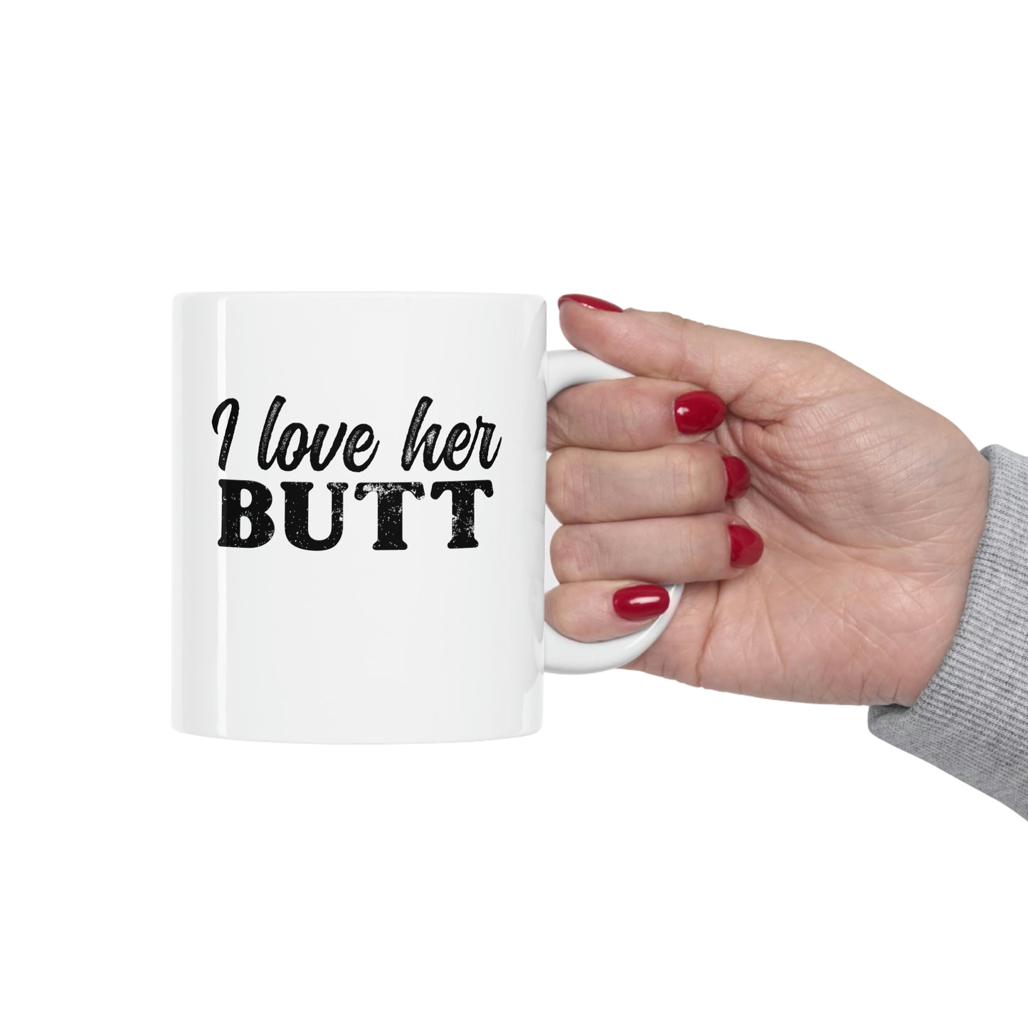 I Love Her Butt Coffee Mug Mug