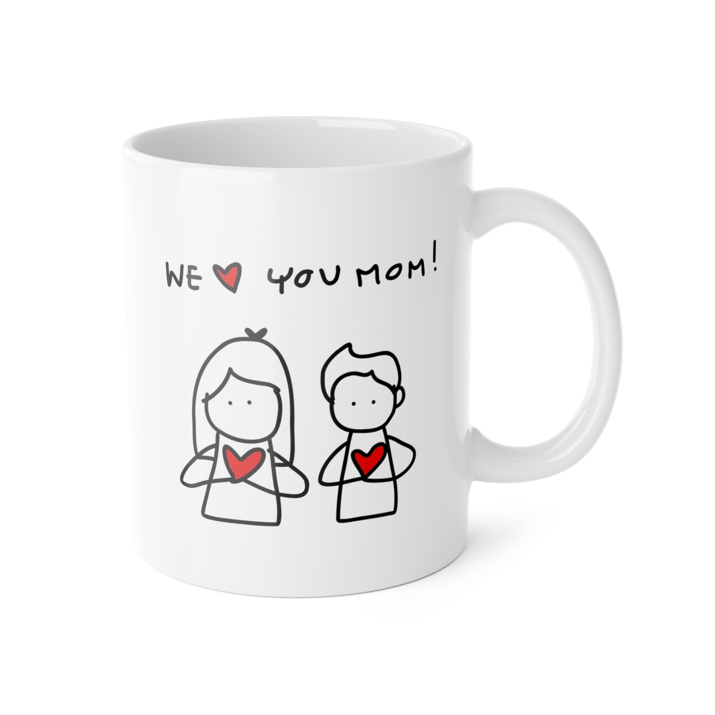 We Love You Mom Coffee Mug Mug