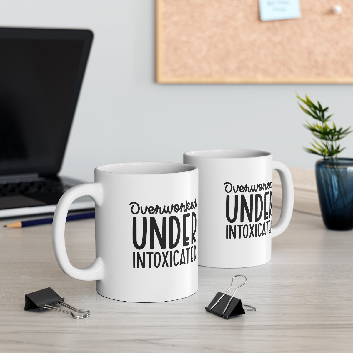 Overworked, Under Intoxicated Coffee Mug Mug