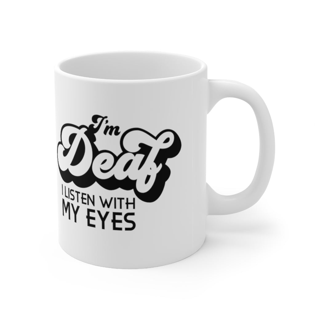 I Listen With My Eyes Coffee Mug Mug