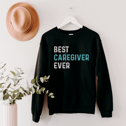 Best Caregiver Ever Sweatshirt Sweatshirt S Black 