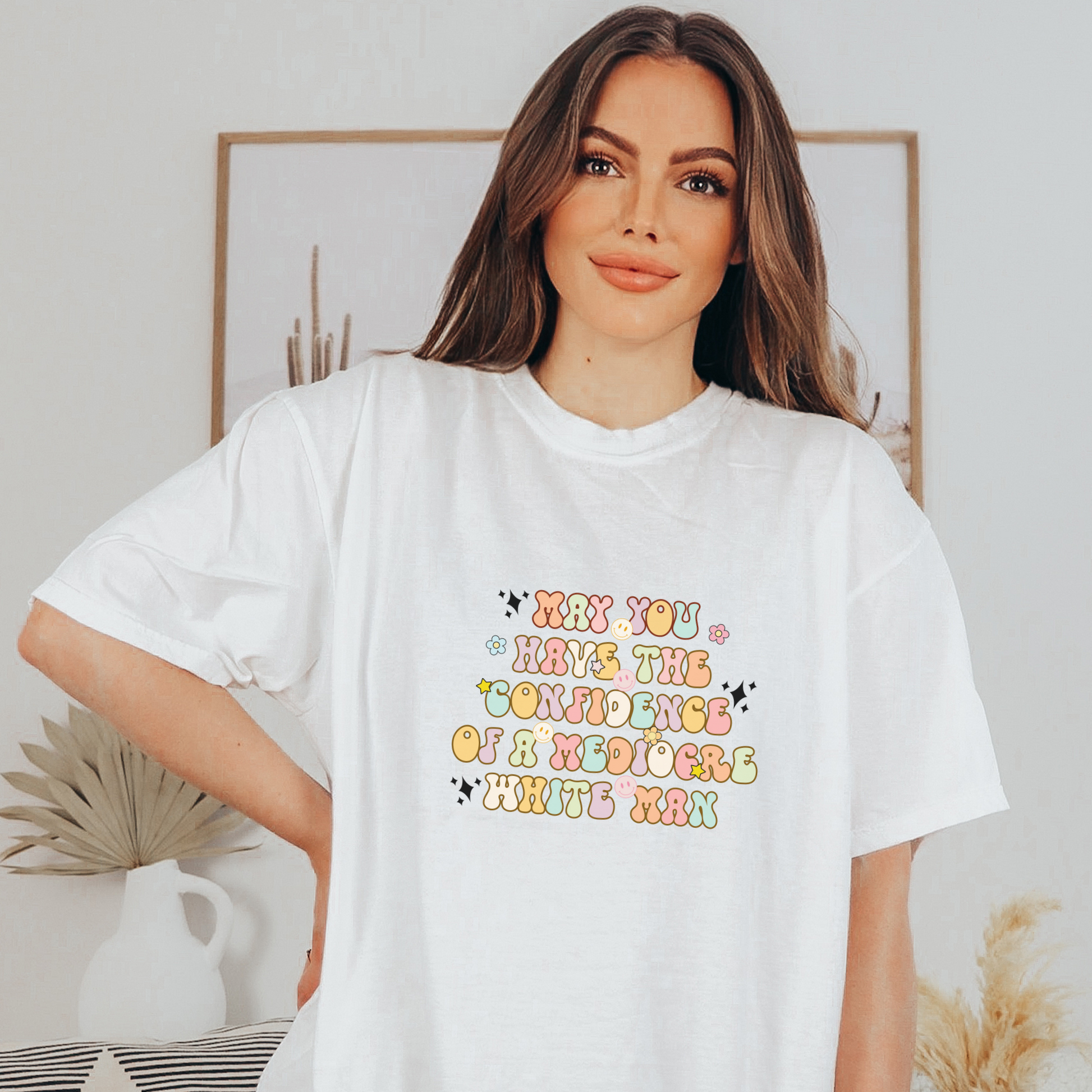 May You Have the Confidence of a Mediocre White Man Tee T-Shirt White S 