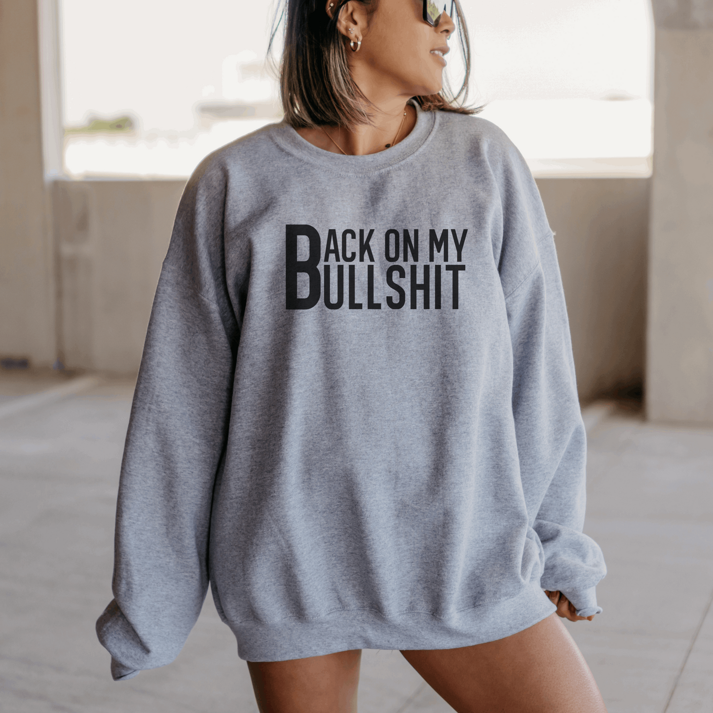 Back On My Bullshit Sweatshirt Sweatshirt XL Sport Grey 