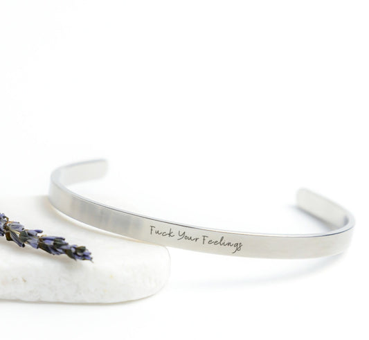 "Fuck Your Feelings" Cuff Bracelet Jewelry Silver  