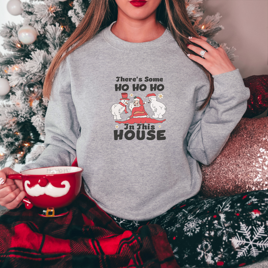 There's Some Ho Ho Ho in This House Sweatshirt Sweatshirt S Sport Grey 