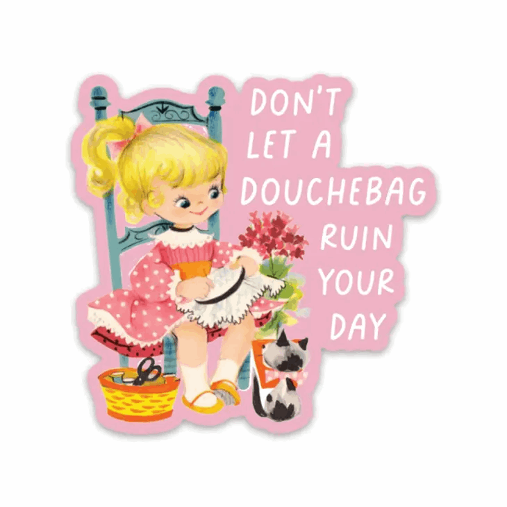 Don't Let a Douchebag Ruin Your Day Sticker Sticker   