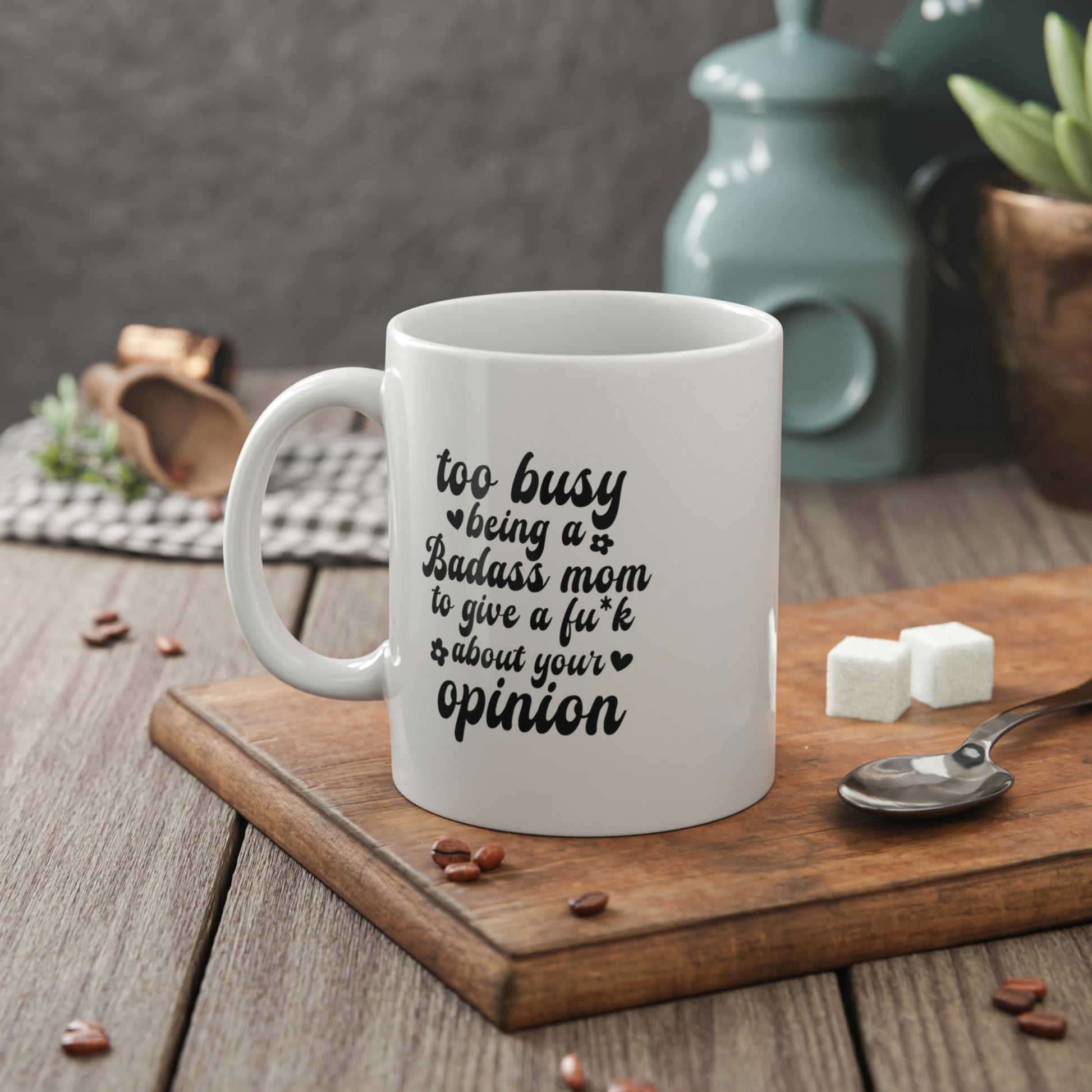 Too Busy Being a Badass Mom Coffee Mug Mug   