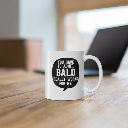 Bald Really Works For Me Coffee Mug Mug 11oz  