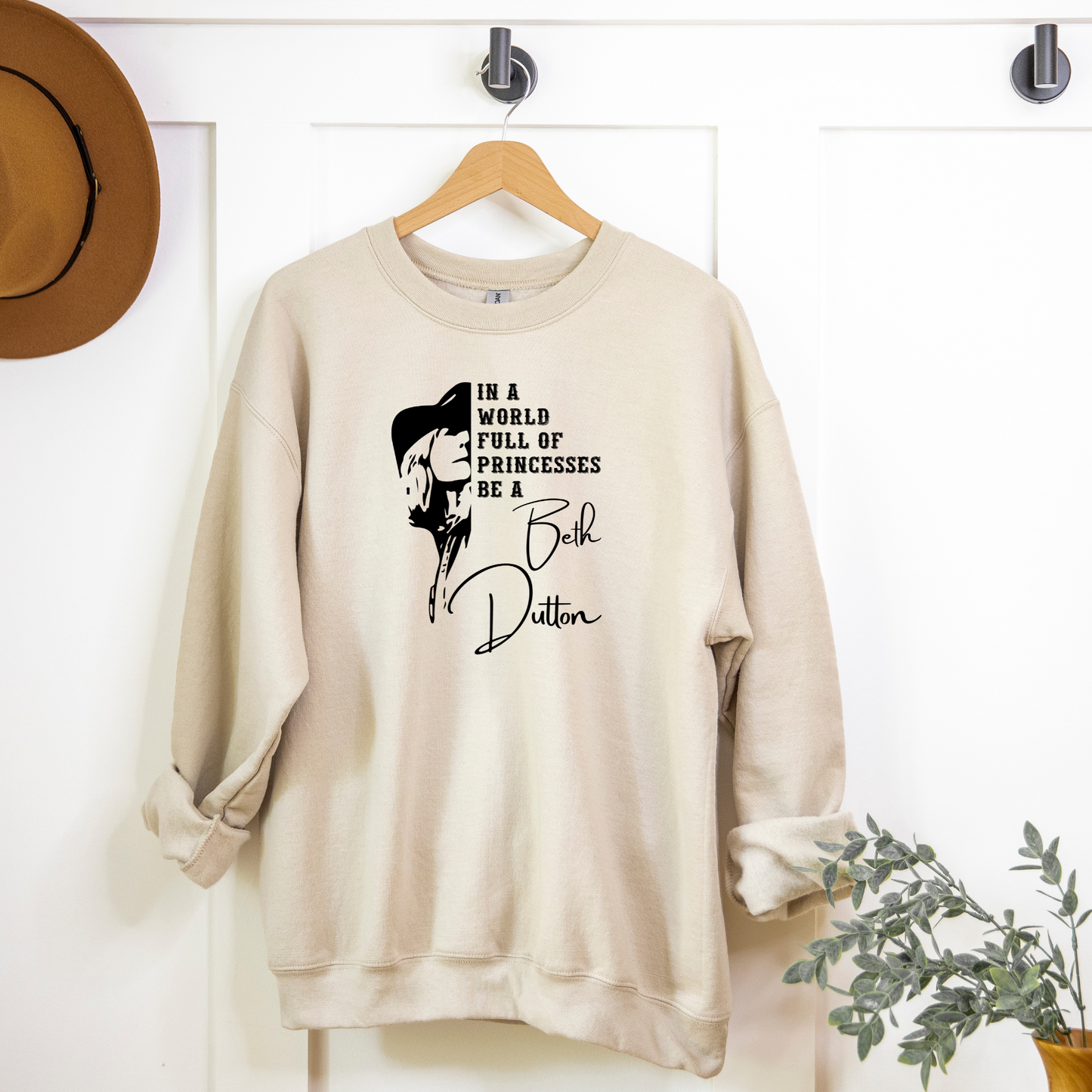 In a World Full of Princesses, Be a Beth Dutton Sweatshirt Sweatshirt S Sand 