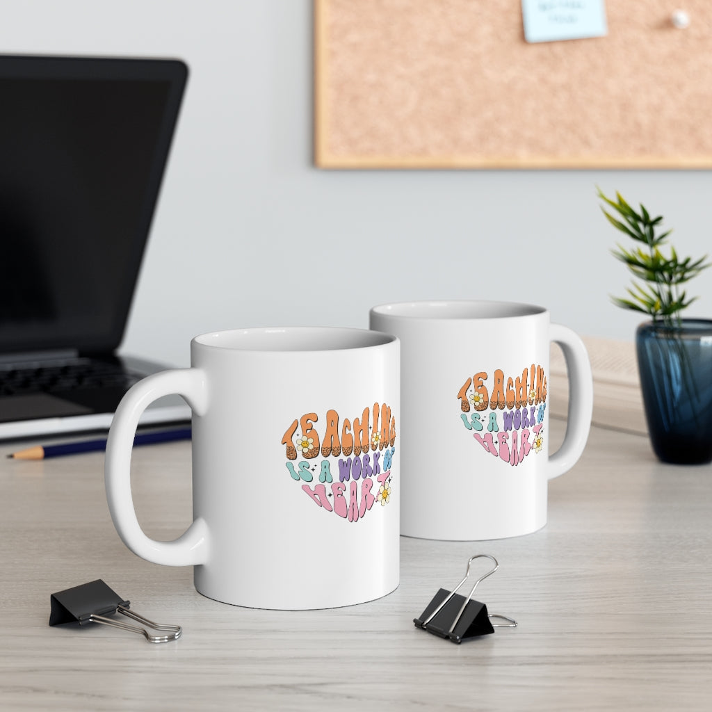 Teaching is a Work of Heart Coffee Mug Mug   