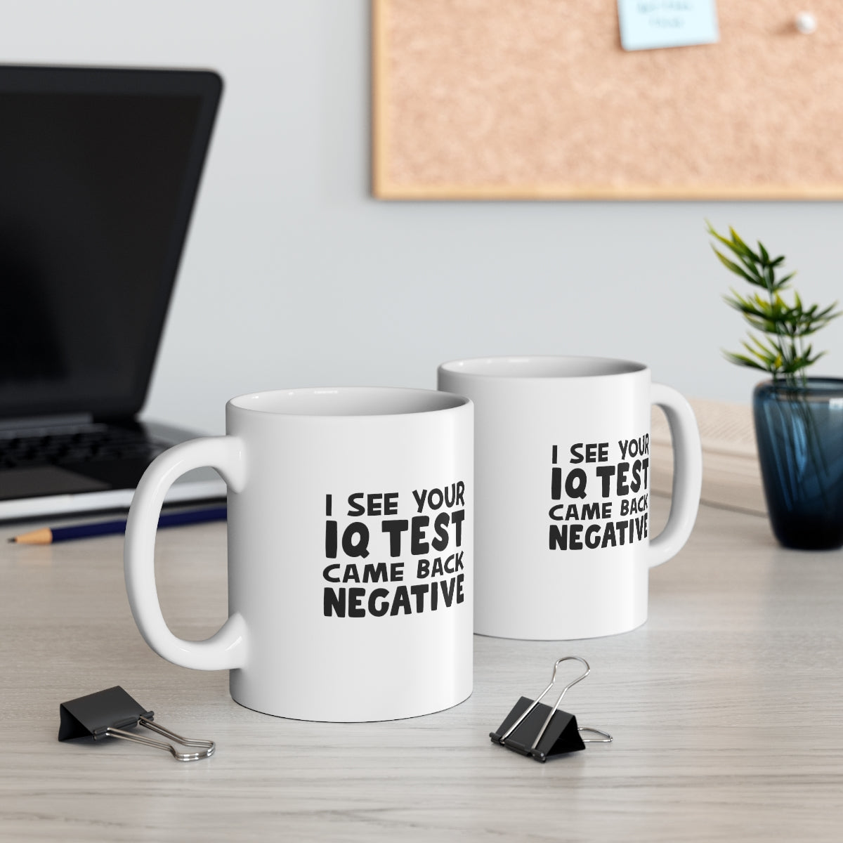 I See Your IQ Test Came Back Negative Coffee Mug Mug   