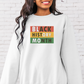 Black History Month Sweatshirt Sweatshirt S White 