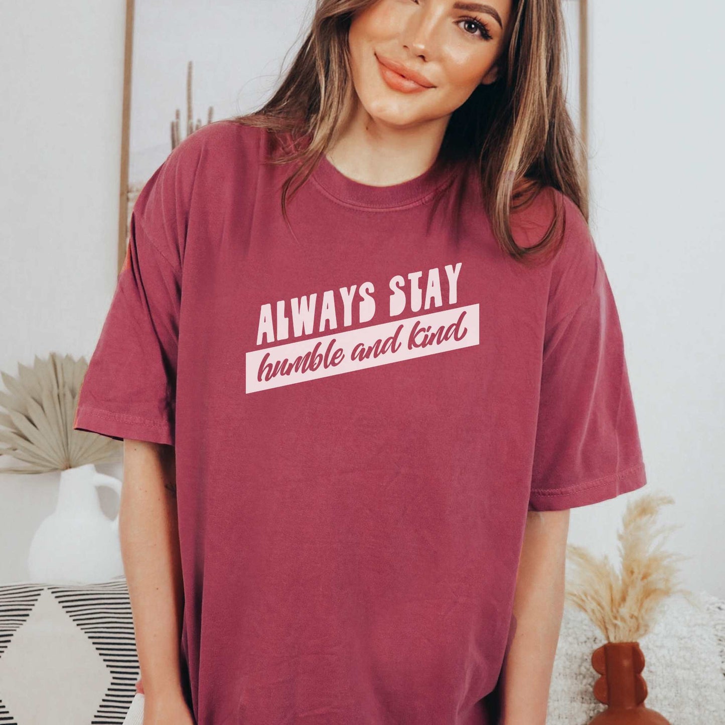 Always Stay Humble and Kind Tee T-Shirt Brick S 