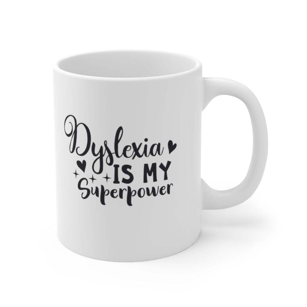 Dyslexia is my Super Power Coffee Mug Mug   