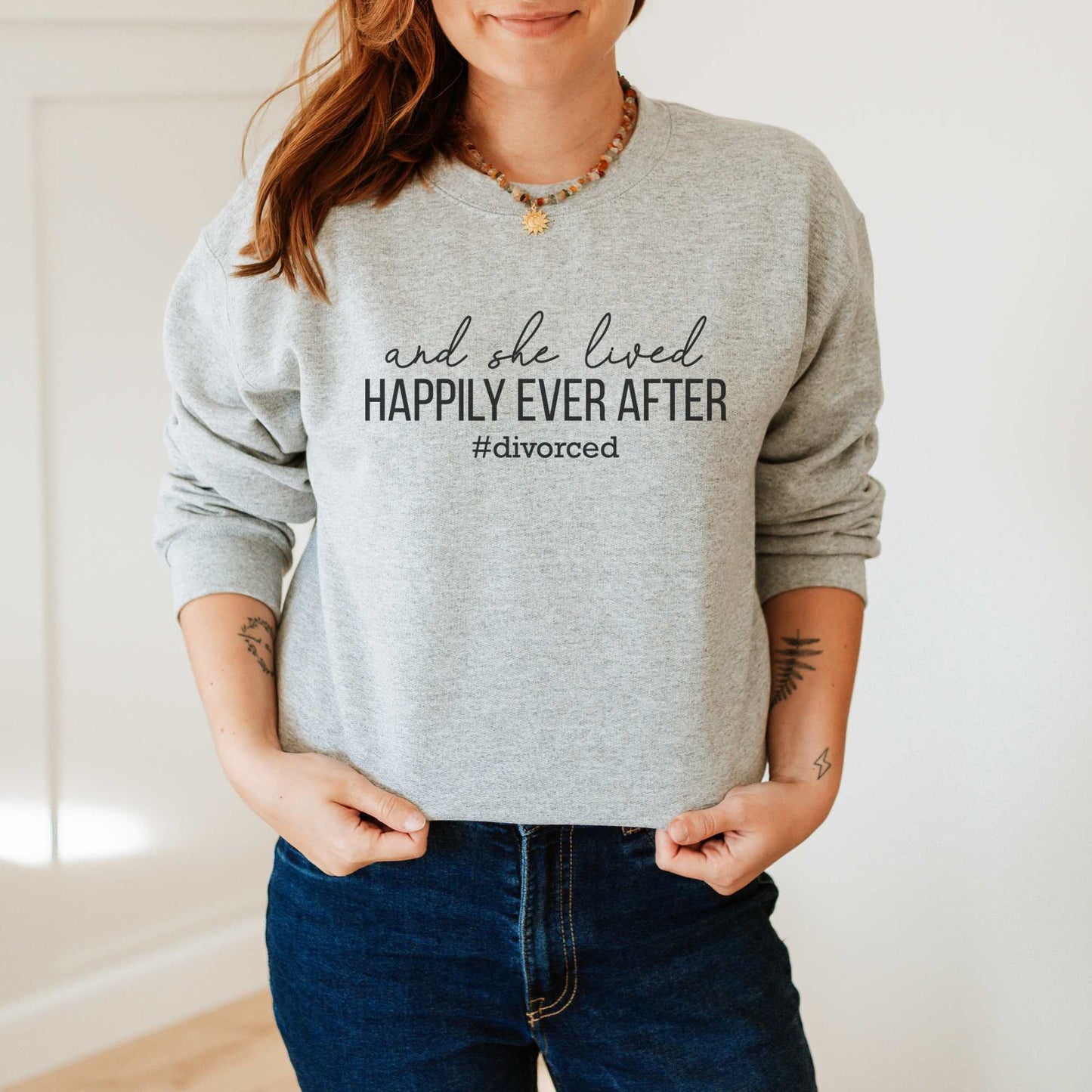 And She Lived Happily Ever After Sweatshirt Sweatshirt S Ash 