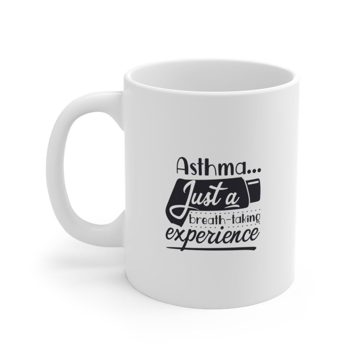 Asthma is Just a Breathtaking Experience Coffee Mug Mug   