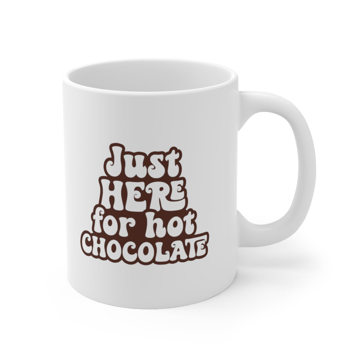 Just Here For the Hot Chocolate Coffee Mug Mug   