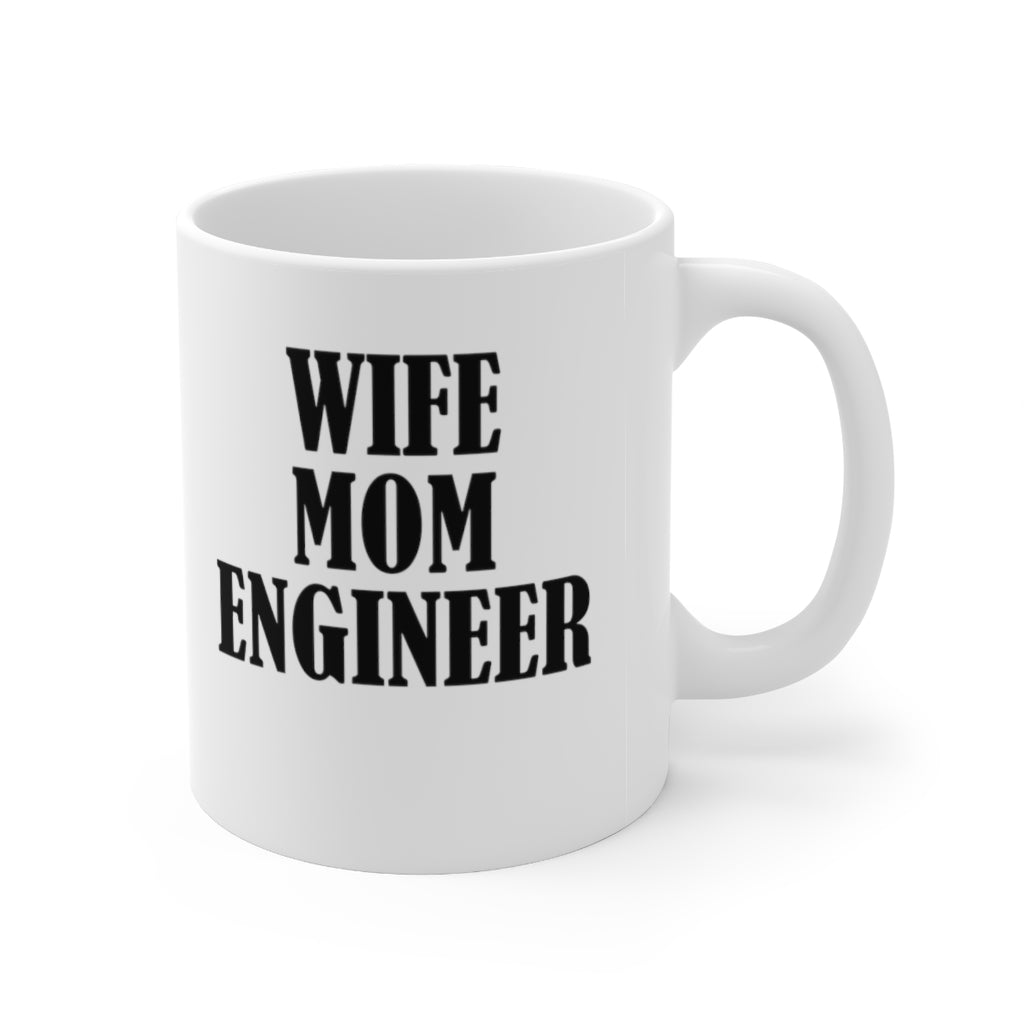 Wife, Mom, Engineer Coffee Mug Mug 11oz  