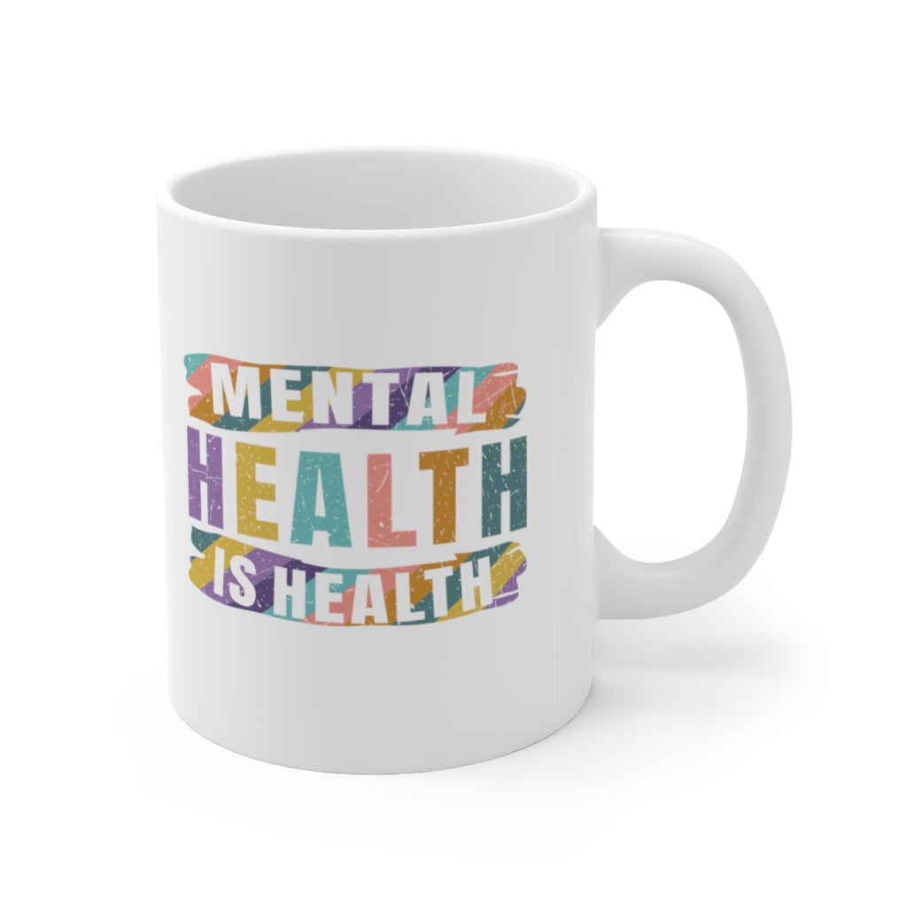 Mental Health is Health Coffee Mug Mug   