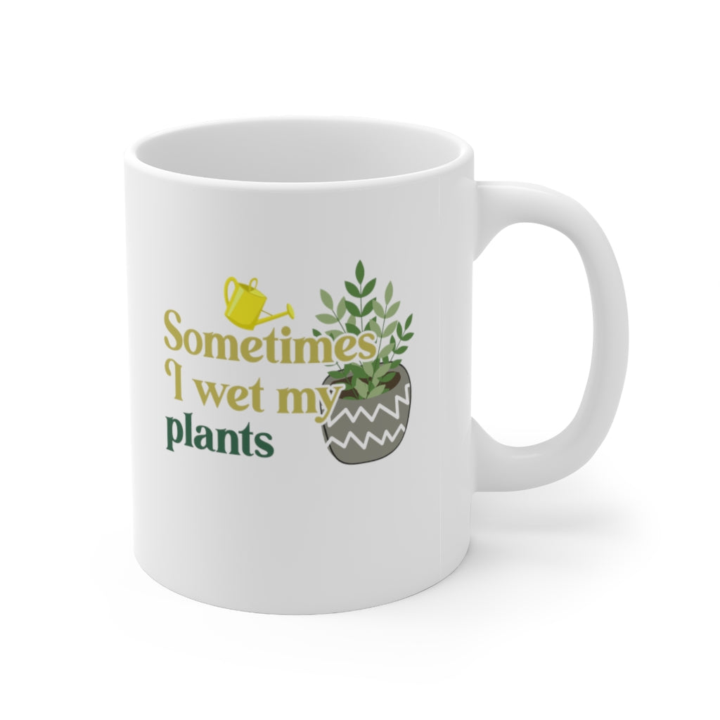 Sometimes I Wet My Plants Coffee Mug Mug   