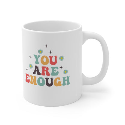 You Are Enough Coffee Mug Mug 11oz  