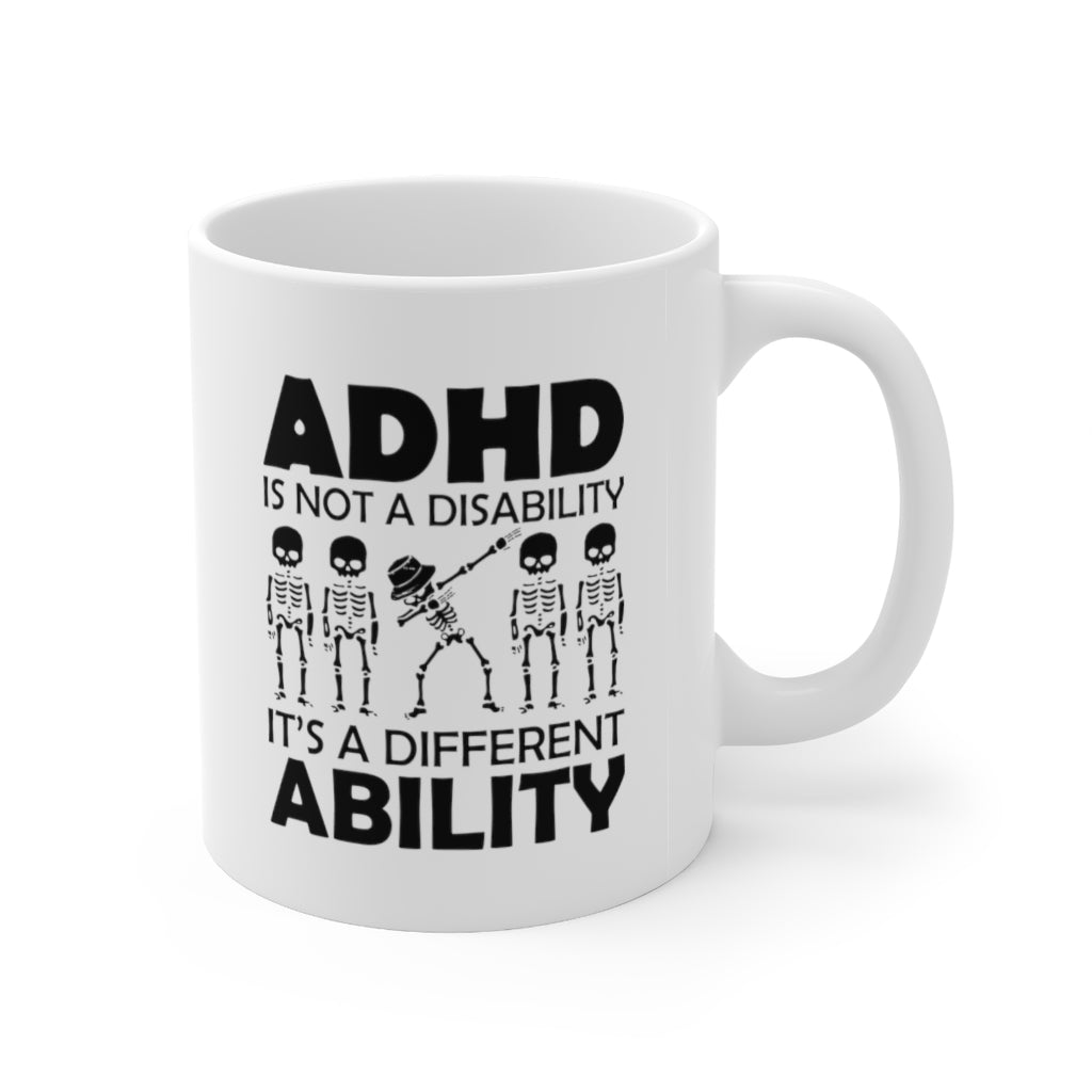 ADHD is not a Disability, it is a Different Ability Coffee Mug Mug 11oz  