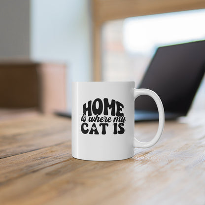 Home is Where My Cat Is Coffee Mug Mug 11oz  