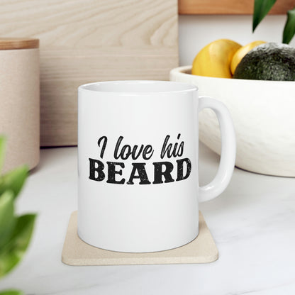 I Love His Beard Coffee Mug Mug 11oz  