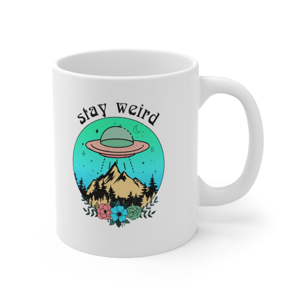 Stay Weird Coffee Mug Mug 11oz  