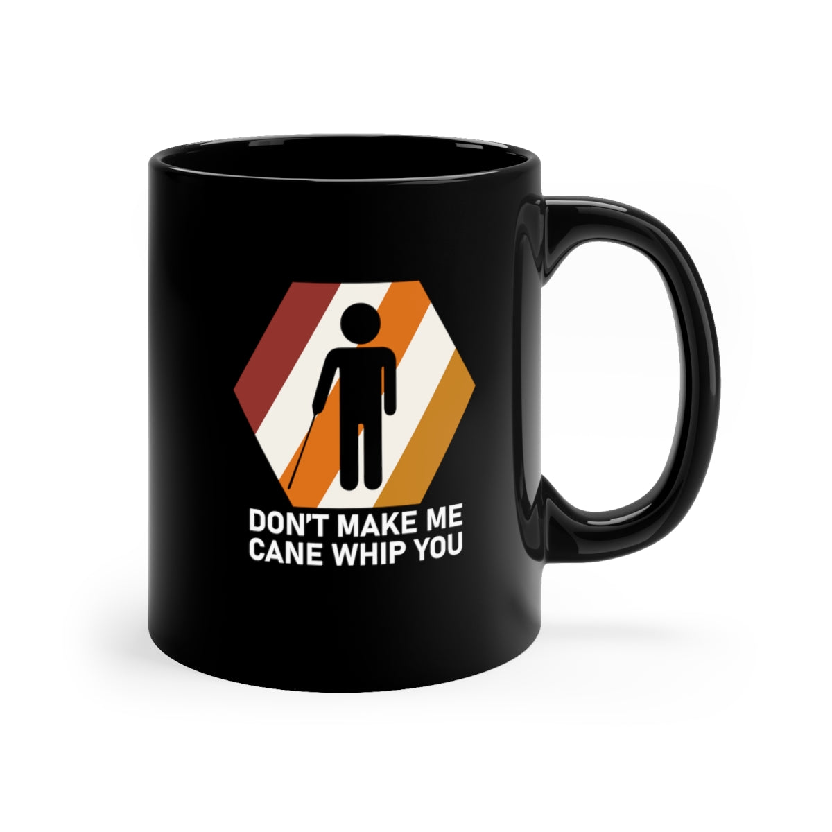 Don't Make Me Cane Whip You Coffee Mug Mug   