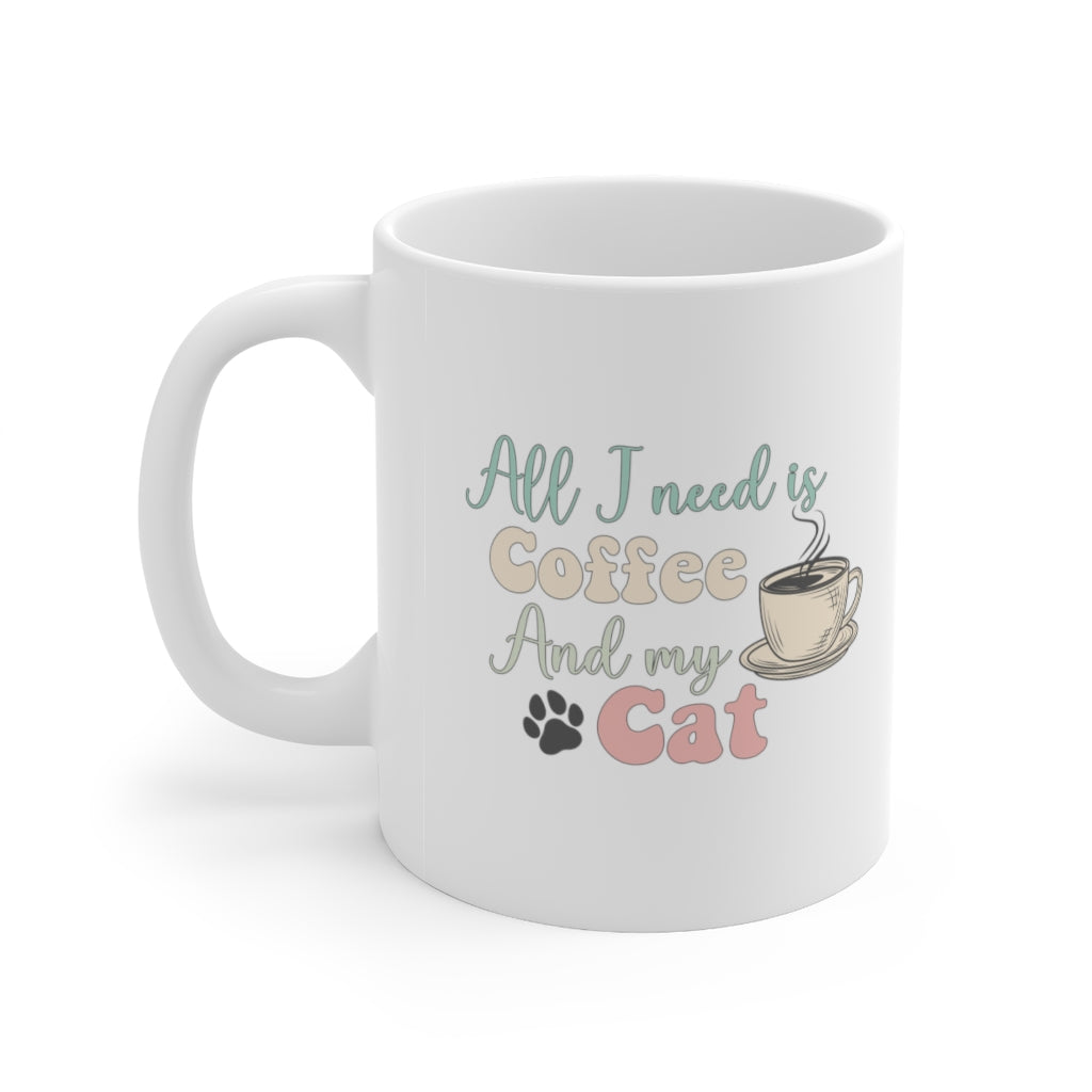 All I Need is Coffee and My Cat Coffee Mug Mug   