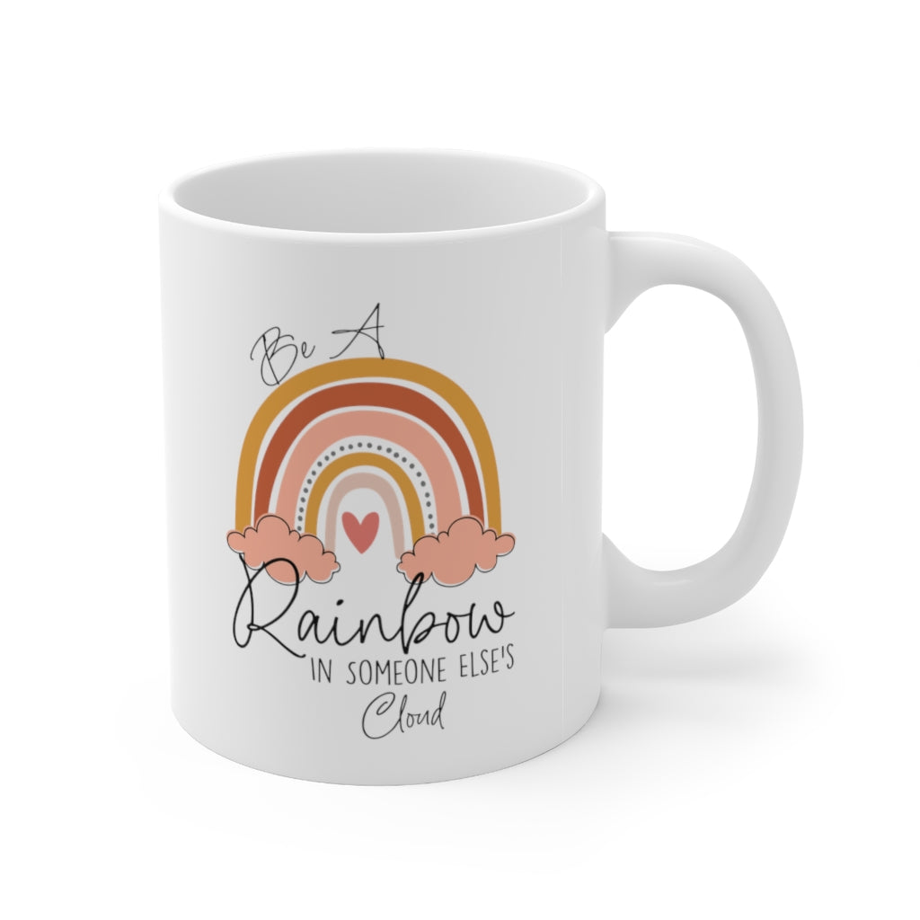 Be a Rainbow in Someone Else's Cloud Coffee Mug Mug   