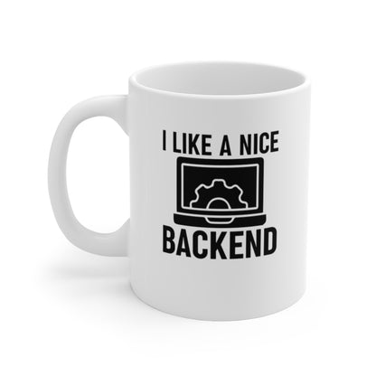 I Like a Nice Backend Coffee Mug Mug 11oz  