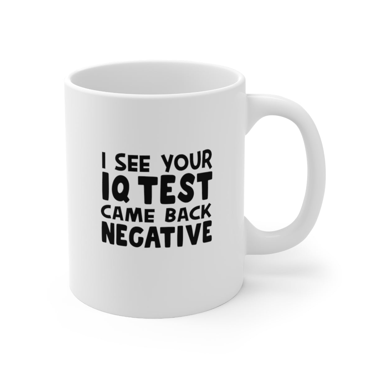 I See Your IQ Test Came Back Negative Coffee Mug Mug   