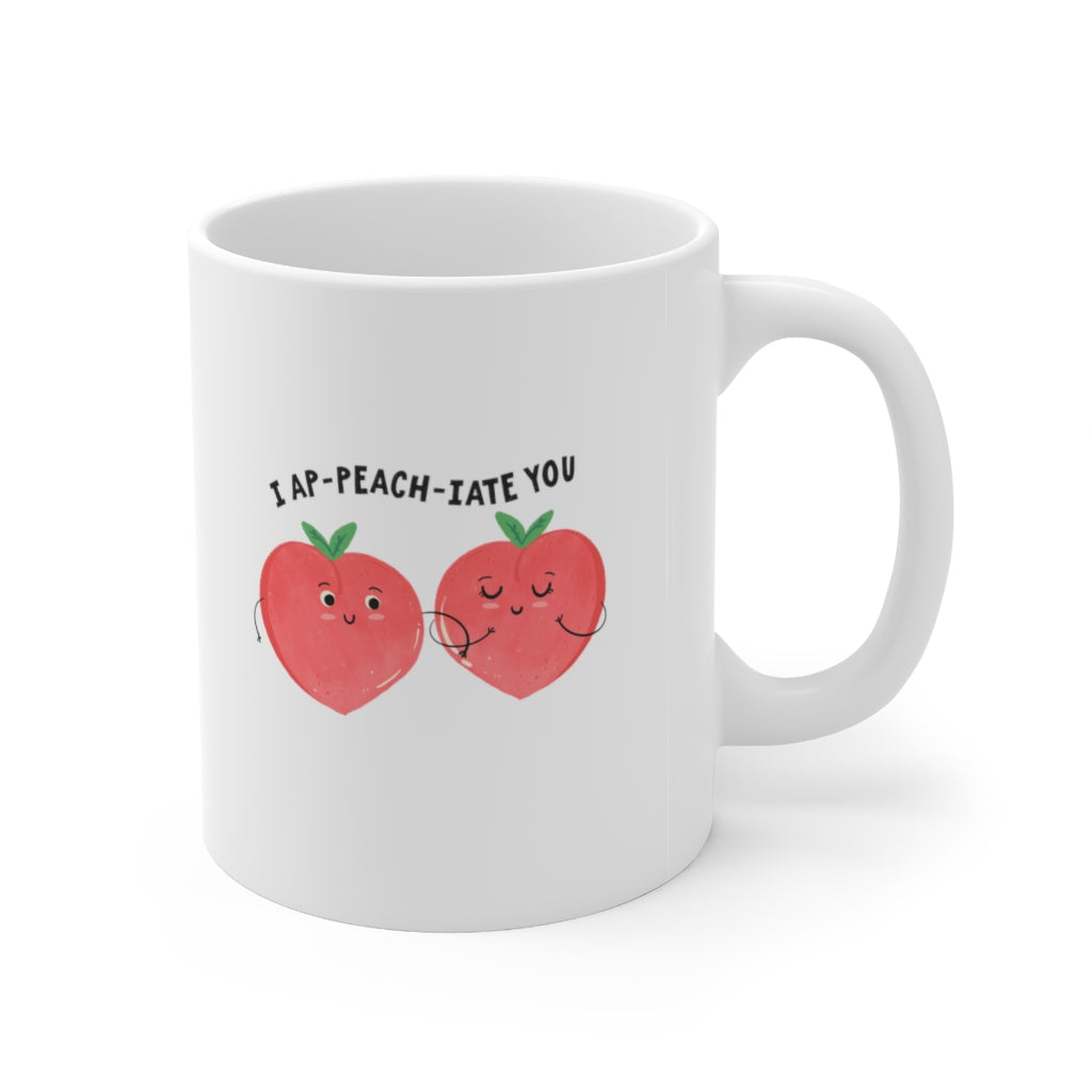 I Ap-peach-ate You Coffee Mug Mug 11oz  